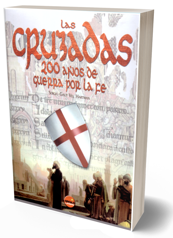 Las Cruzadas - 200 Años de Guerra Por La Fe